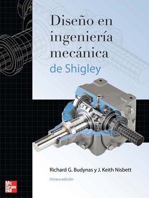 Diseño en ingenieria mecanica de Shigley -  Budynas_Nisbett - Octava Edicion